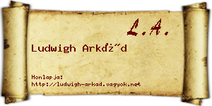 Ludwigh Arkád névjegykártya